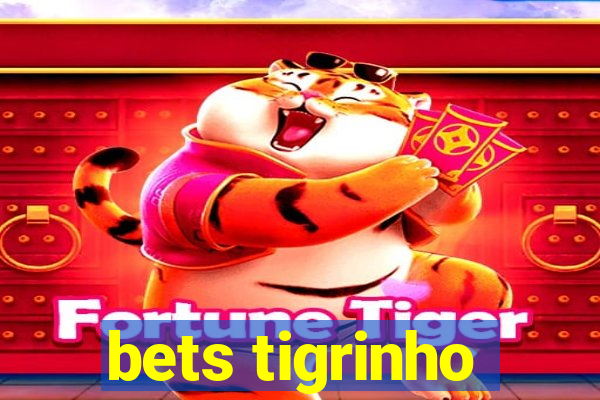 bets tigrinho